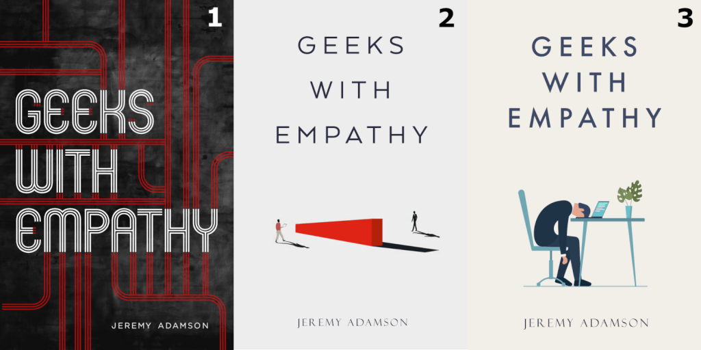 Three alternative images for cover of Geeks with Empathy